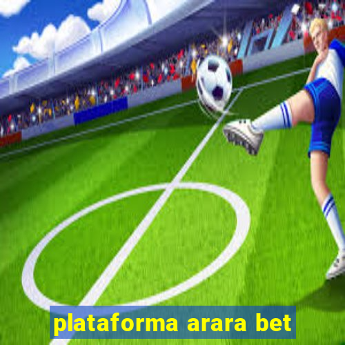 plataforma arara bet